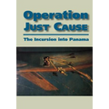 Operation Just Cause: The Incursion into Panama - Paperback