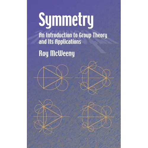 Symmetry: An Introduction to Group Theory and Its Applications - Paperback