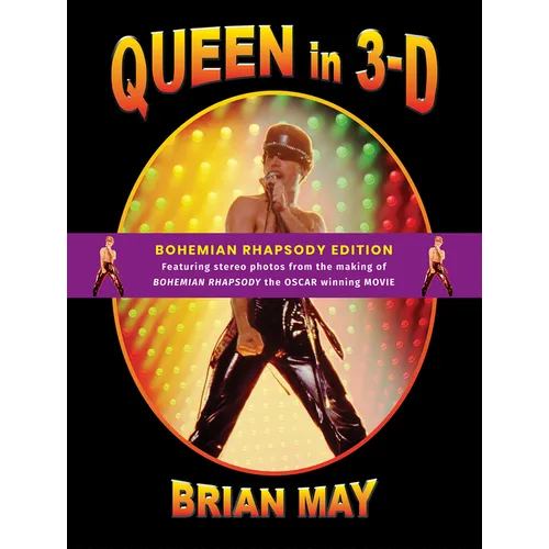 Queen in 3-D: Bohemian Rhapsody Edition - Hardcover
