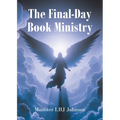 The Final-Day Book Ministry: God's Holy World Revealed - Paperback