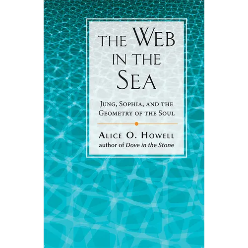 Web in the Sea: Jung, Sophia, and the Geometry of the Soul - Paperback