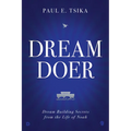 Dream-Doer: Dream Building Secrets from the Life of Noah - Hardcover