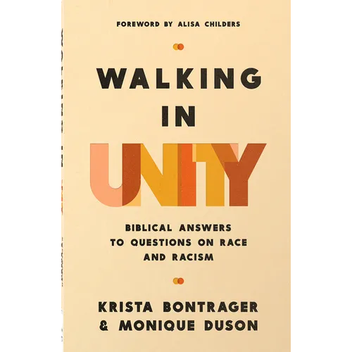 Walking in Unity: Biblical Answers to Questions on Race and Racism - Paperback