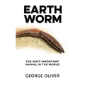 Earthworm: The Most Important Animal in the World - Paperback