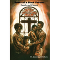 Roots of a Black Future: Family and Church - Paperback