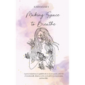 Making Space to Breathe - Paperback
