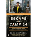 Escape from Camp 14: One Man's Remarkable Odyssey from North Korea to Freedom in the West - Paperback