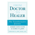 From Doctor to Healer: The Transformative Journey - Paperback