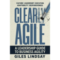 Clearly Agile: A Leadership Guide to Business Agility - Paperback