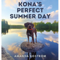 Kona's Perfect Summer Day - Hardcover