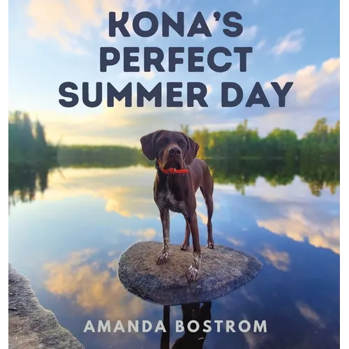 Kona's Perfect Summer Day - Hardcover