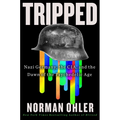 Tripped: Nazi Germany, the Cia, and the Dawn of the Psychedelic Age - Hardcover