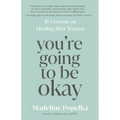 You're Going to Be Okay: 16 Lessons on Healing After Trauma - Paperback