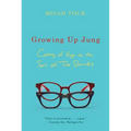 Growing Up Jung: Coming of Age as the Son of Two Shrinks - Paperback