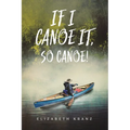 If I Canoe It, So Canoe! - Paperback