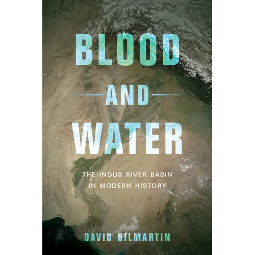 Blood and Water: The Indus River Basin in Modern History - Paperback