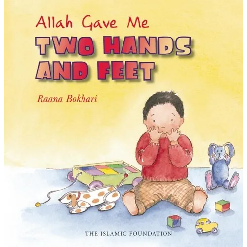Allah Gave Me Two Hands and Feet - Hardcover