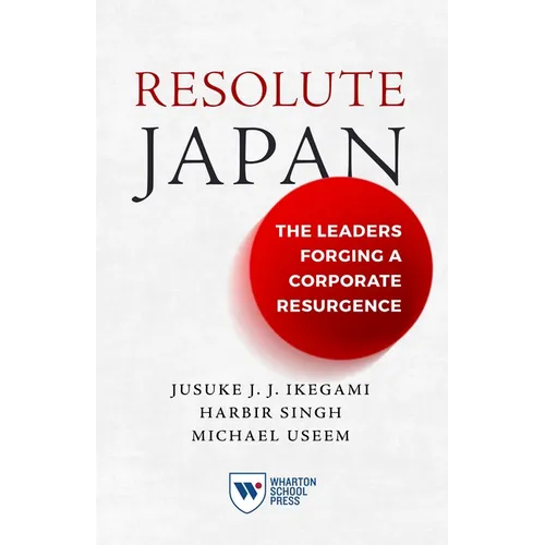 Resolute Japan: The Leaders Forging a Corporate Resurgence - Paperback
