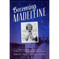 Becoming Madeleine: A Biography of the Author of a Wrinkle in Time by Her Granddaughters - Paperback