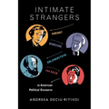 Intimate Strangers: Arendt, Marcuse, Solzhenitsyn, and Said in American Political Discourse - Paperback