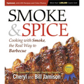 Smoke & Spice, Updated and Expanded 3rd Edition: Cooking with Smoke, the Real Way to Barbecue - Paperback
