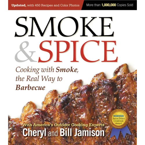 Smoke & Spice, Updated and Expanded 3rd Edition: Cooking with Smoke, the Real Way to Barbecue - Paperback