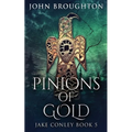 Pinions Of Gold: An Anglo-Saxon Archaeological Mystery - Paperback