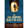 The Jaw-Dropping Beauty of Jesus - Paperback