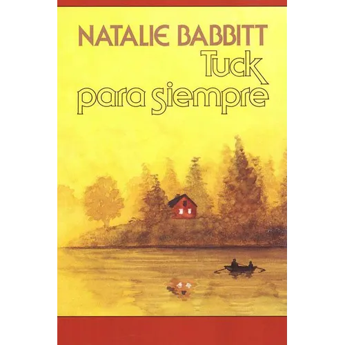 Tuck Para Siempre: Spanish Paperback Edition of Tuck Everlasting = Tuck Everlasting - Paperback