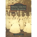 Spring Grove State Hospital - Paperback