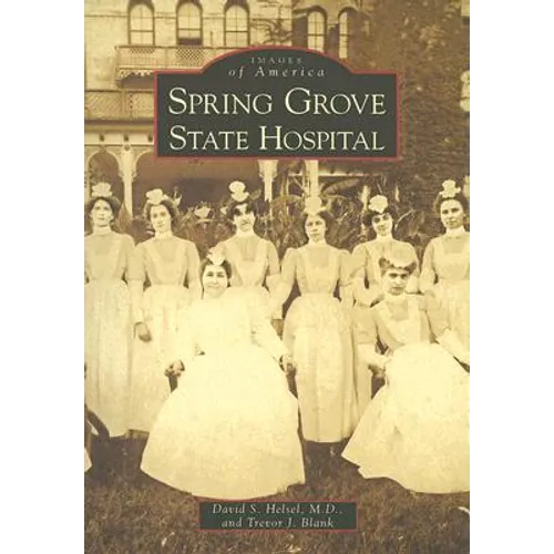 Spring Grove State Hospital - Paperback