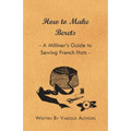 How to Make Berets - A Milliner's Guide to Sewing French Hats - Paperback