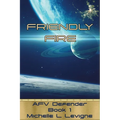 Friendly Fire: AFV Defender, Book 1 - Paperback