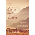 To Aliens and Exiles: Preaching the New Testament as Minority-Group Rhetoric in a Post-Christendom World - Paperback