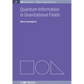Quantum Information in Gravitational Fields - Hardcover