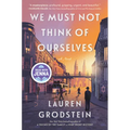 We Must Not Think of Ourselves - Hardcover