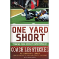 The One Yard Short: Turning Your Defeats Into Victories - Paperback