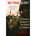 No True Glory: A Frontline Account of the Battle for Fallujah - Paperback