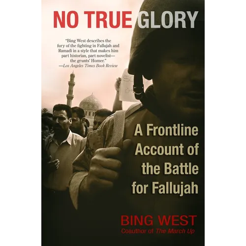 No True Glory: A Frontline Account of the Battle for Fallujah - Paperback
