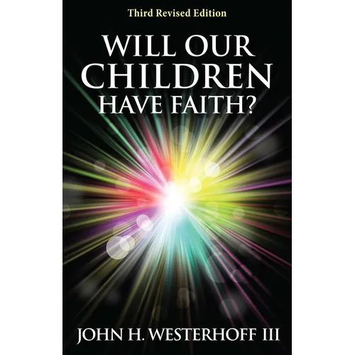 Will Our Children Have Faith?: Third Revised Edition - Paperback
