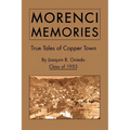 Morenci Memories: True Tales of Copper Town - Paperback