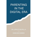 Parenting in the Digital Era - Paperback