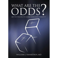 What Are The Odds?: Are You Willing To Gamble With Your Eternity? - Paperback