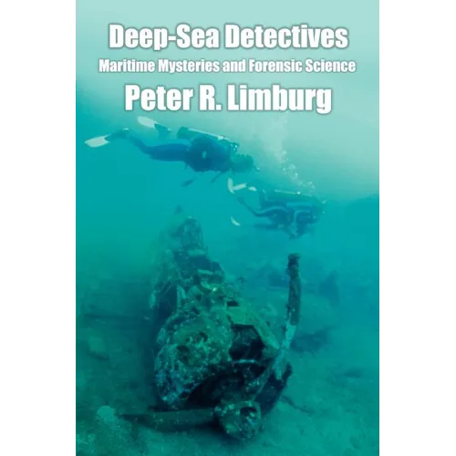 Deep-Sea Detectives: Maritime Mysteries and Forensic Science - Paperback