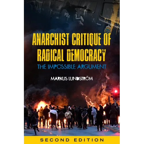 Anarchist Critique of Radical Democracy: The Impossible Argument - Paperback