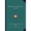 Everyday Gladness (1915) - Paperback