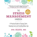 The Stress Management Handbook: A Practical Guide to Staying Calm, Keeping Cool, and Avoiding Blow-Ups - Paperback