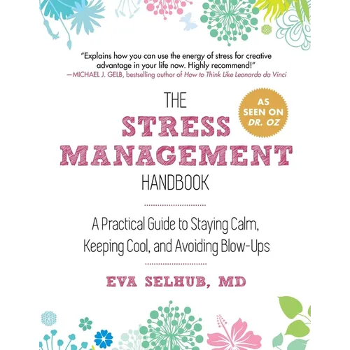 The Stress Management Handbook: A Practical Guide to Staying Calm, Keeping Cool, and Avoiding Blow-Ups - Paperback
