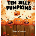 Ten Silly Pumpkins - Hardcover