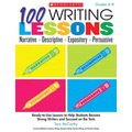 100 Writing Lessons: Narrative, Descriptive, Expository, Persuasive, Grades 4-8: Ready-To-Use Lessons to Help Students Become Strong Writers and Succe - Paperback